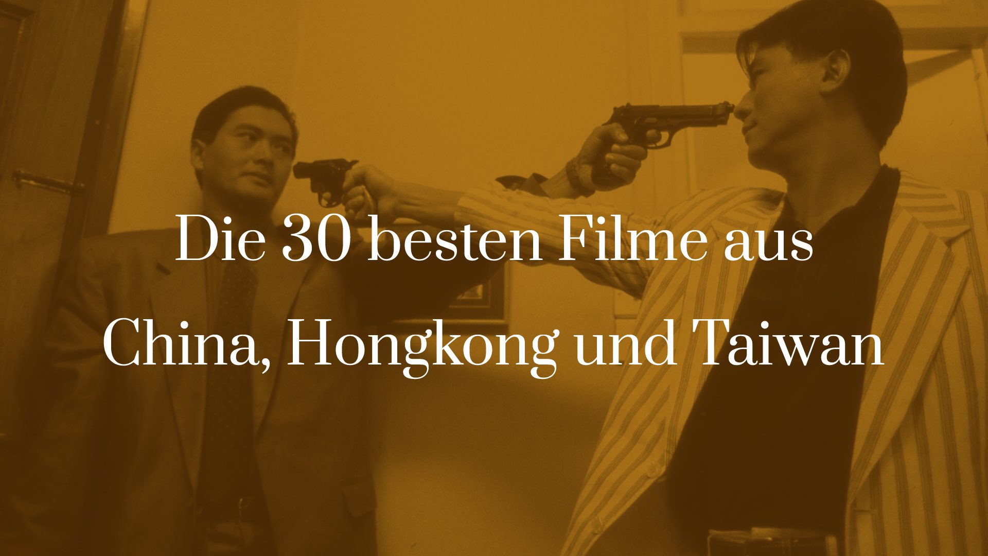 Titelbild zu Die 30 besten Filme aus China, Hongkong und Taiwan
