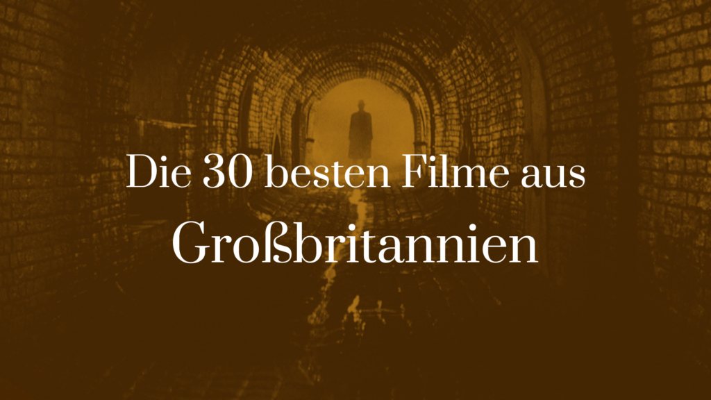 Titelbild zu Die 30 besten Filme aus Großbritannien