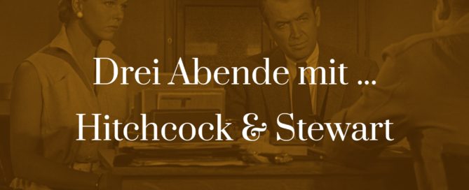 Titelbild zu Drei Abende mit - Hitchcock & Stewart