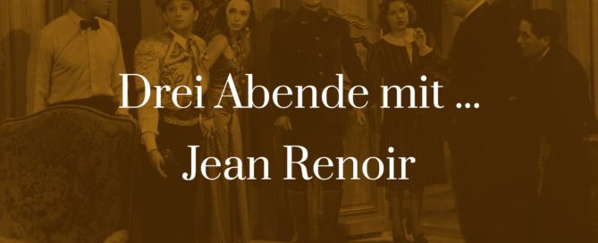Titelbild zu Drei Abende mit - Jean Renoir