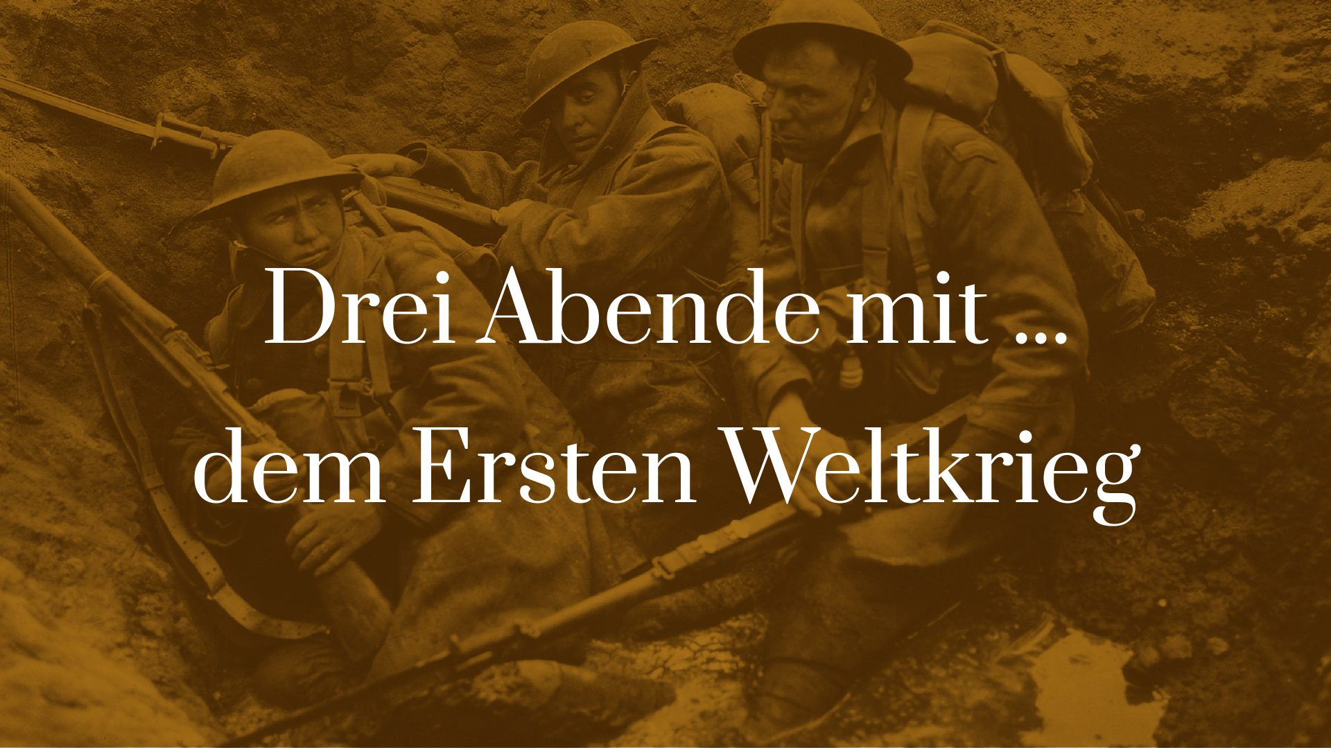 Titelbild zu Drei Abende mit - dem Ersten Weltkrieg