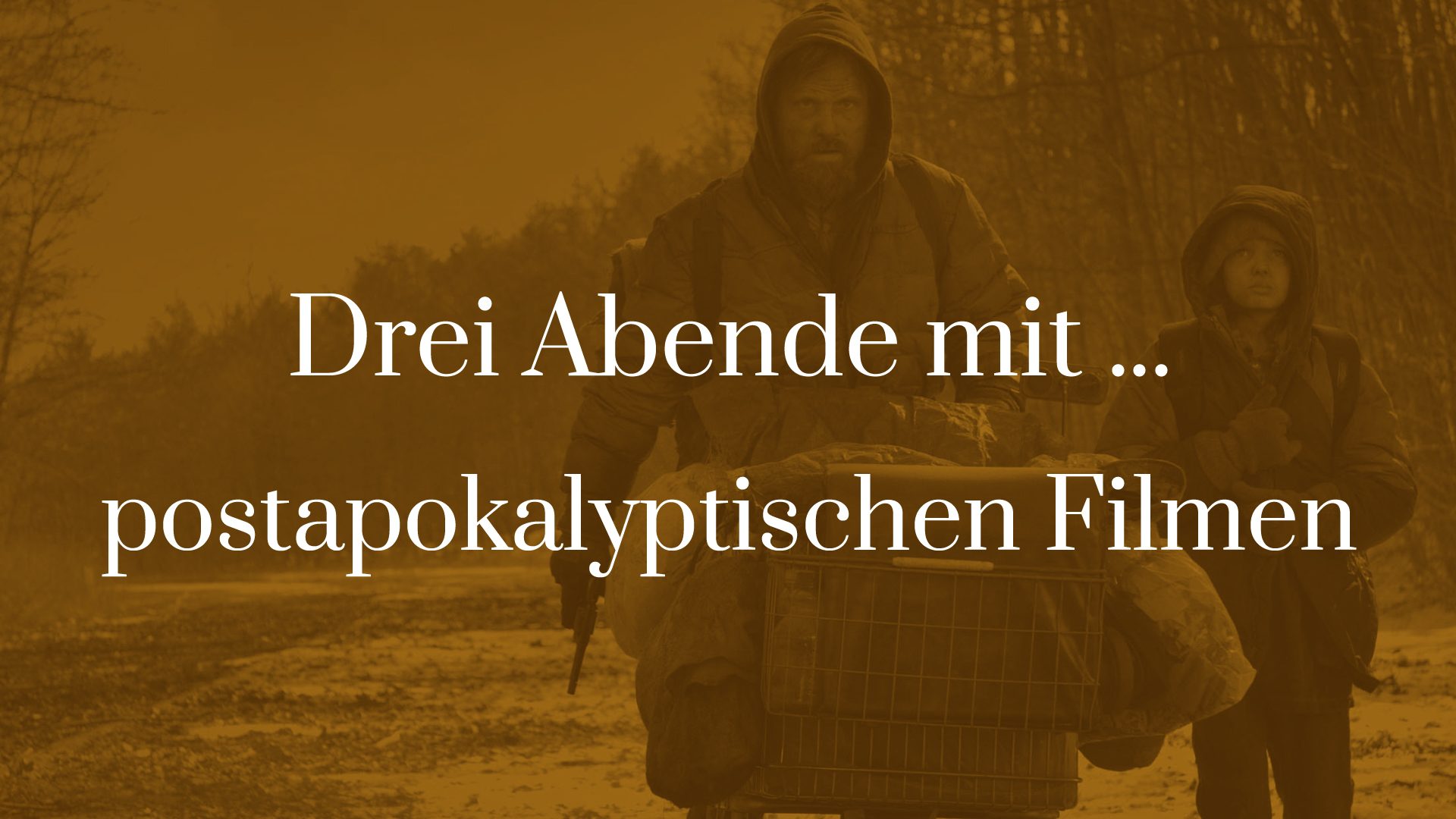 Titelbild zu Drei Abende mit - postapokalyptischen Filmen