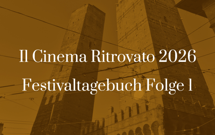 Titelbild zu Il Cinema Ritrovato 2026 - Festivaltagebuch Folge 1