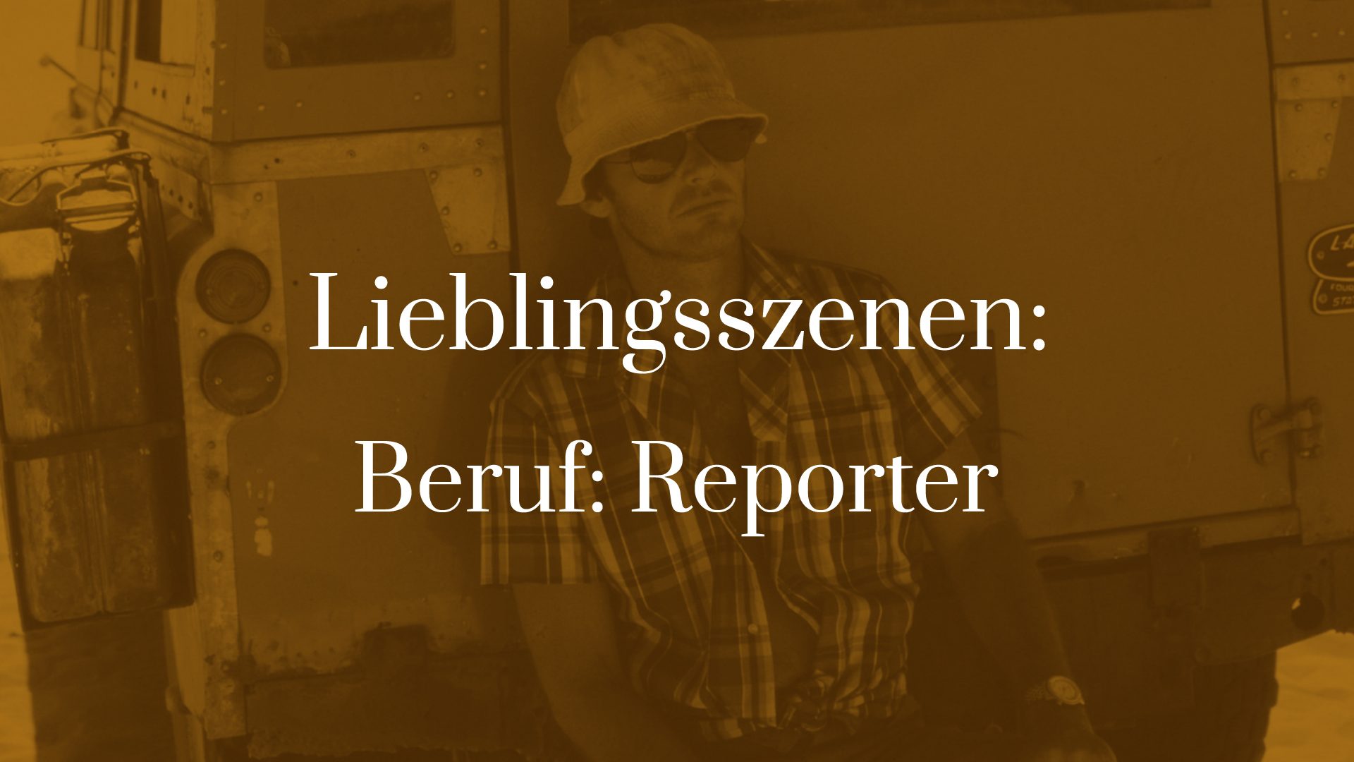 Titelbild zu Lieblingsszenen - Beruf Reporter