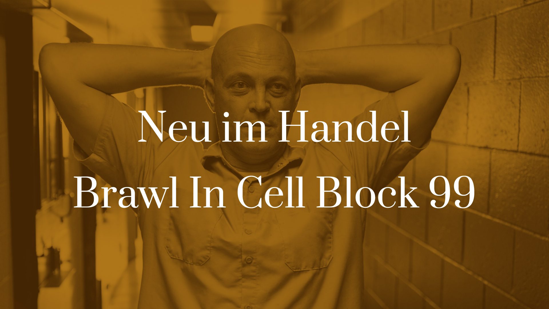 Titelbild zu Neu im Handel - Brawl in Cell Block 99