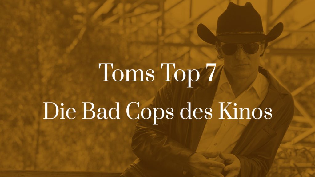 Titelbild zu Toms Top 7 - Bad Cops im Kino