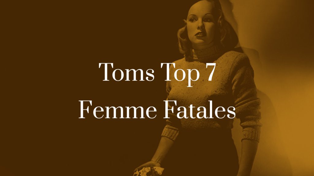 Titelbild zu Toms Top 7 - Femme fatales im Film Noir
