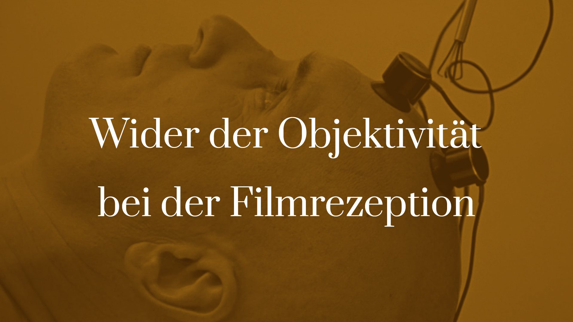 Titelbild zu Wider der Objektivität bei der Filmrezeption